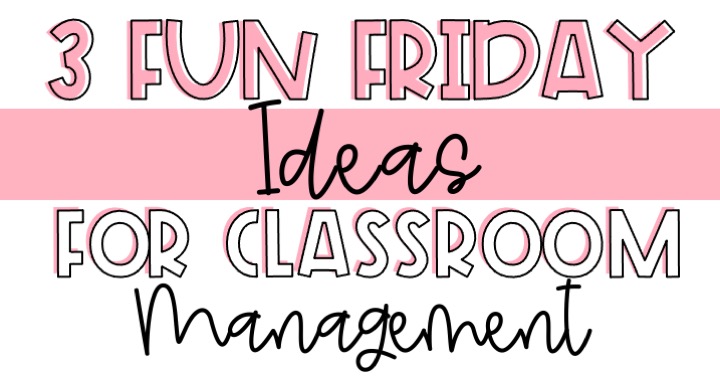 fun friday ideas for classroom